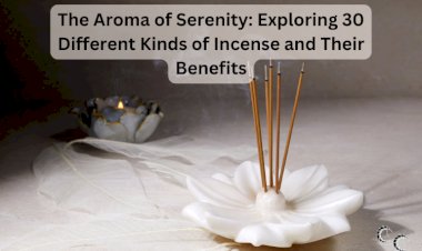 The Aroma of Serenity: Exploring 30 Different Kinds of Incense and Their Benefits