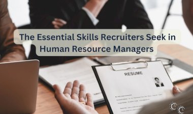 The Essential Skills Recruiters Seek in Human Resource Managers