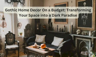 Gothic Home Decor On a Budget: Transforming Your Space into a Dark Paradise