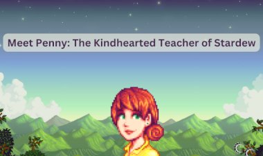 Meet Penny: The Kind-Hearted Teacher of Stardew Valley
