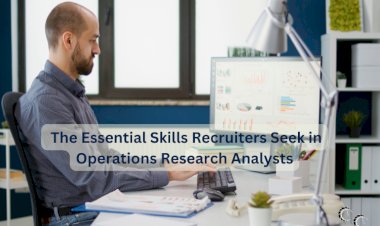 The Essential Skills Recruiters Seek in Operations Research Analysts