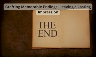 Crafting Memorable Endings: Leaving a Lasting Impression