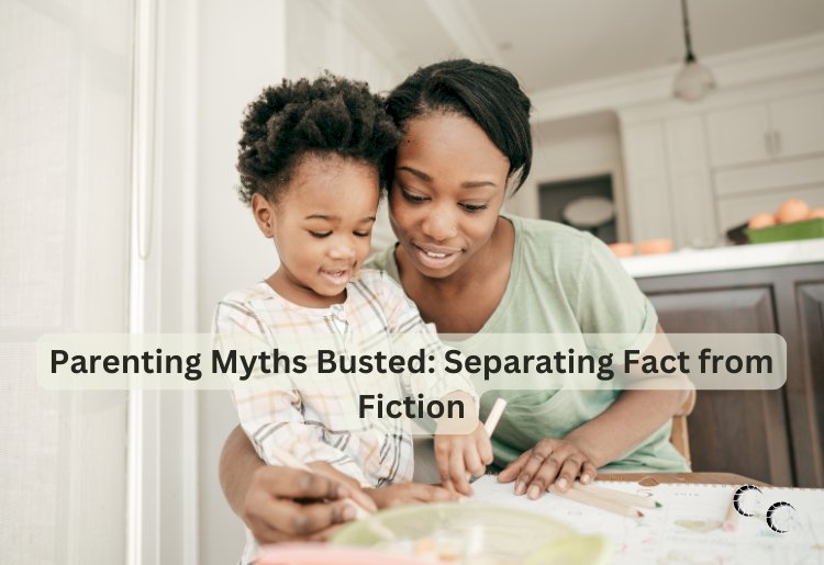Parenting Myths Busted: Separating Fact from Fiction