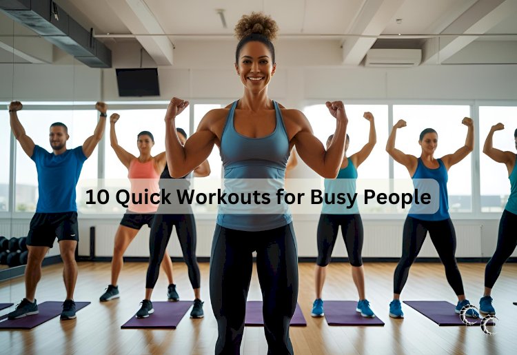 10 Quick Workouts for Busy People