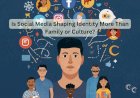 Is Social Media Shaping Identity More Than Family or Culture?