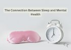 The Connection Between Sleep and Mental Health