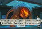 Investigating the Biological Feasibility of Godzilla Using Modern Evolutionary Biomechanics and Physics