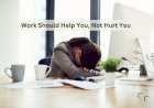 Work Should Help You, Not Hurt You