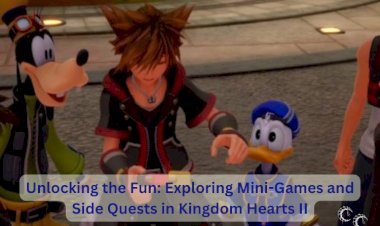 Unlocking the Fun: Exploring Mini-Games and Side Quests in Kingdom Hearts II