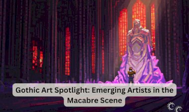 Gothic Art Spotlight: Emerging Artists in the Macabre Scene
