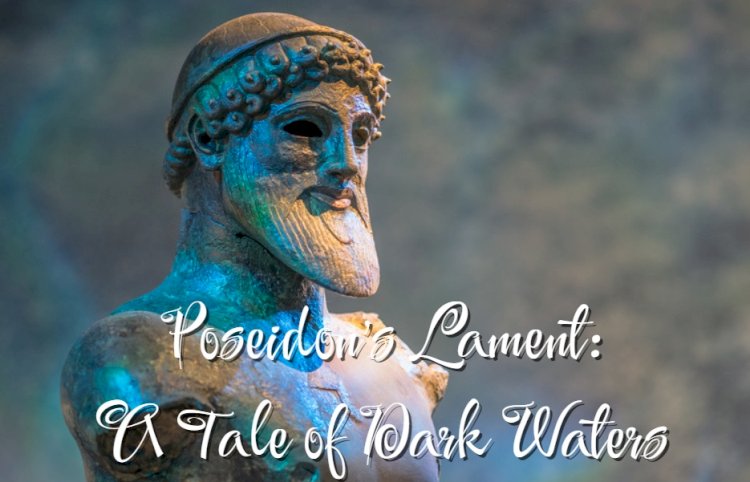 Poseidon's Lament: A Tale of Dark Waters