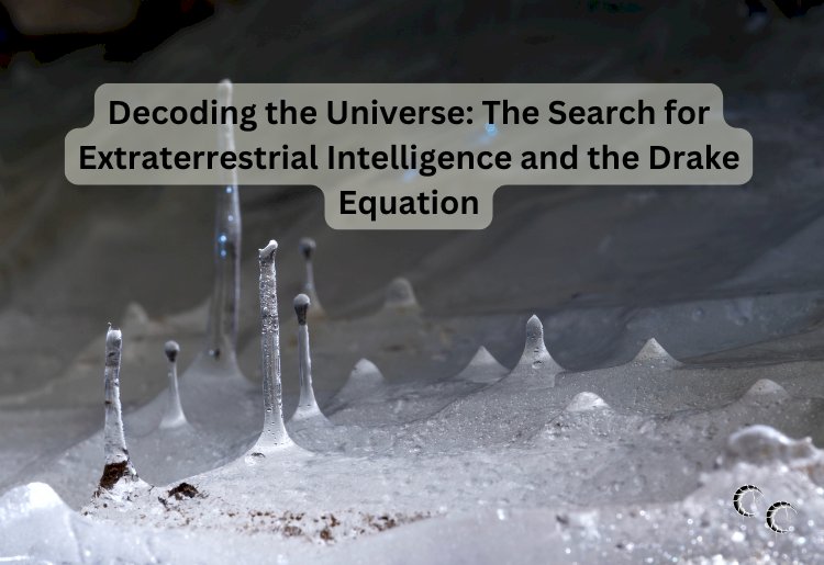 Decoding the Universe: The Search for Extraterrestrial Intelligence and the Drake Equation