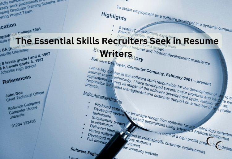 The Essential Skills Recruiters Seek in Resume Writers
