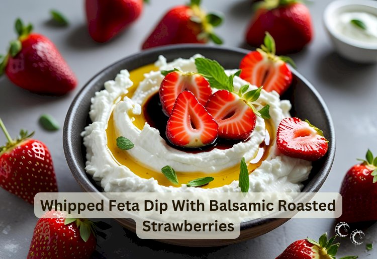Whipped Feta Dip With Balsamic Roasted Strawberries