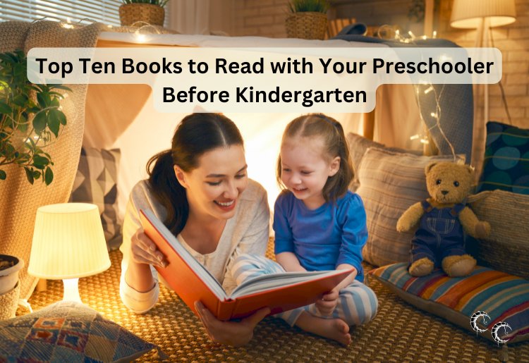 Top Ten Books to Read with Your Preschooler Before Kindergarten