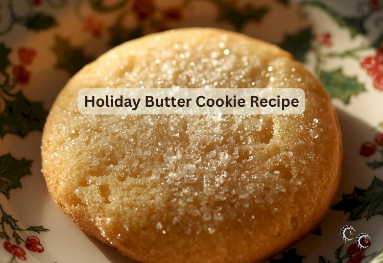 Holiday Butter Cookie Recipe