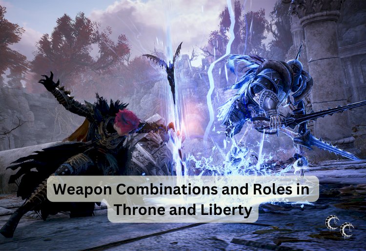Weapon Combinations and Roles in Throne and Liberty
