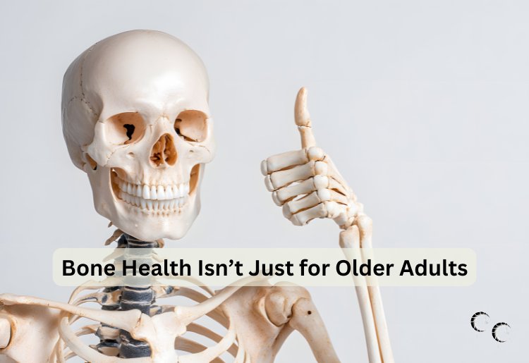 Bone Health Isn’t Just for Older Adults
